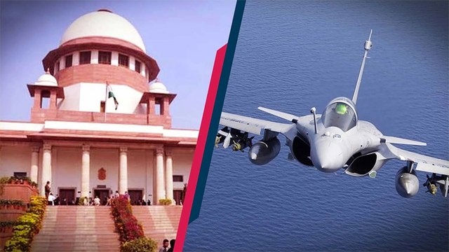 Rafale வழக்கு: உச்ச நீதிமன்றம் அதிரடி தீர்ப்பு
