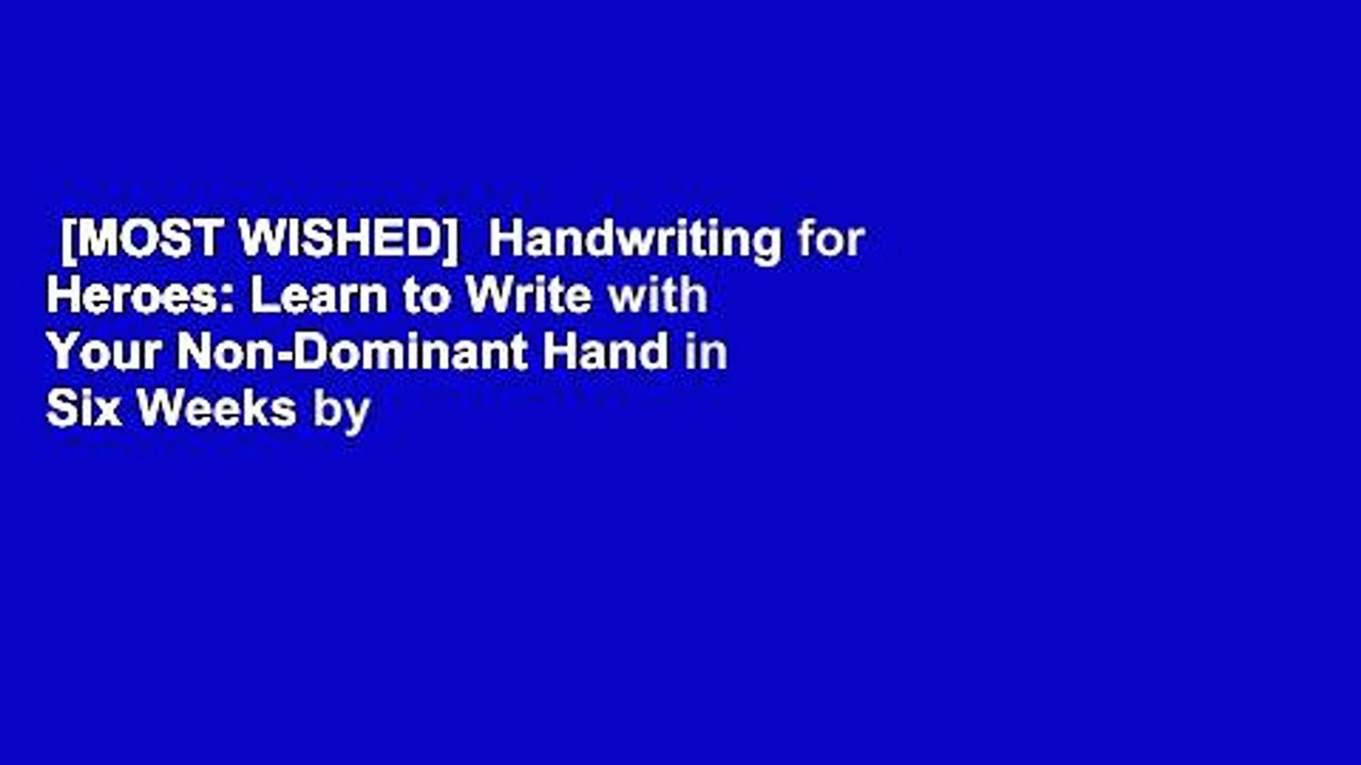 MOST WISHED] Handwriting for Heroes: Learn to Write with Your Non