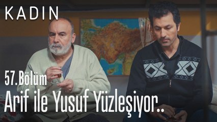 Arif, Yusuf ile yüzleşiyor.. - Kadın 57. Bölüm