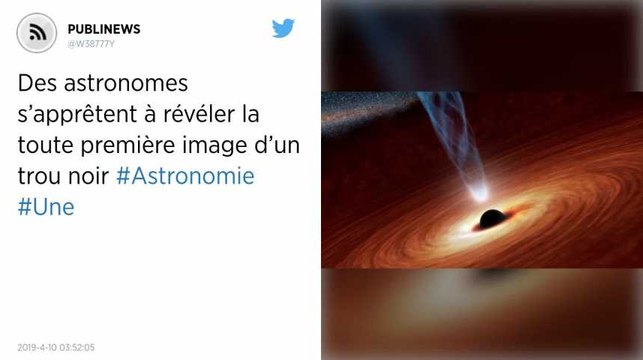 Des astronomes s’apprêtent à révéler la toute première image d’un trou noir