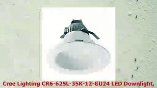 Cree Lighting CR6625L35K12GU24 LED Downlight 6 Recessed 120V GU24 Base 3500K Dimmable