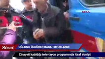 Oğlunu öldüren baba tutuklandı