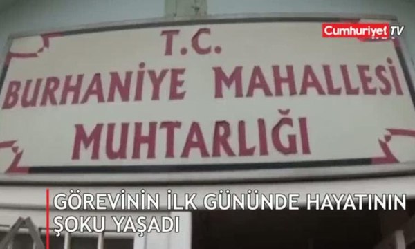 Yeni muhtar hayatının şokunu yaşadı!