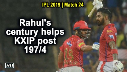 IPL 2019 | Match 24 | Rahul slams maiden ton as Punjab post 197/4 against Mumbai