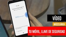 Convierte tu móvil Android en una llave de seguridad