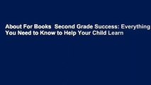 About For Books  Second Grade Success: Everything You Need to Know to Help Your Child Learn