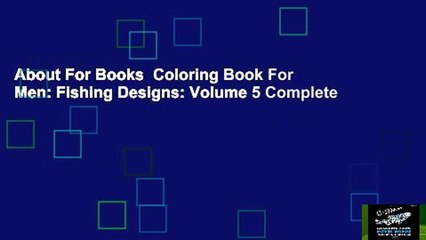About For Books  Coloring Book For Men: Fishing Designs: Volume 5 Complete