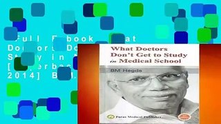 Full E-book  What Doctors Don t Get to Study in Medical School [Paperback] [Jan 01, 2014] B.M.
