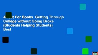 About For Books  Getting Through College without Going Broke (Students Helping Students)  Best
