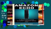 Full E-book  Amazon Echo: A Beginners Guide to Amazon Echo and Amazon Prime Subscription Tips