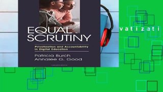 Equal Scrutiny: Privatization and Accountability in Digital Education  Best Sellers Rank : #3