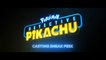 Pokémon Detective Pikachu Movie  - 'Casting Detective Pikachu'
