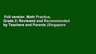 Full version  Math Practice, Grade 2: Reviewed and Recommended by Teachers and Parents (Singapore