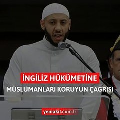 İngiliz hükümetine Müslümanları koruyun çağrısı