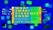 [MOST WISHED]  What Smart Students Know: Maximum Grades. Optimum Learning. Minimum Time. by Adam