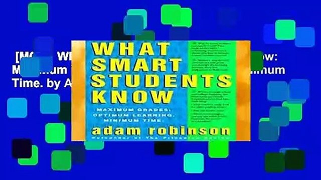 [MOST WISHED] What Smart Students Know: Maximum Grades. Optimum Learning. Minimum Time. by Adam