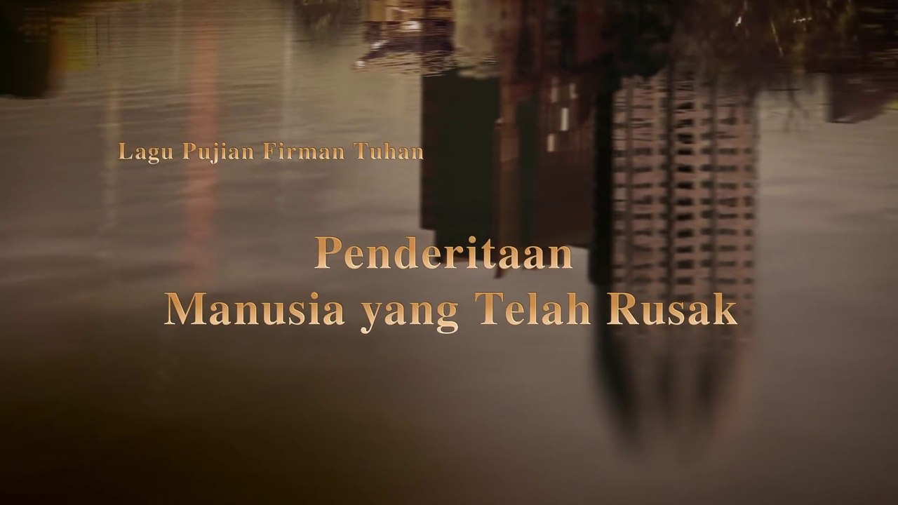 Lagu Rohani Kristen Terbaru 2019 - Penderitaan Manusia Yang Telah Rusak - Pengungkapkan Tuhan Kepada Umat Manusia Di Akhir Zaman