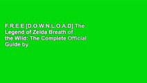 F.R.E.E [D.O.W.N.L.O.A.D] The Legend of Zelda Breath of the Wild: The Complete Official Guide by