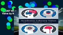[MOST WISHED]  Academic Library Value by Megan Oakleaf (author)