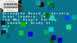 Strengths Based Leadership: Great Leaders, Teams, and Why People Follow: A Landmark Study of Great