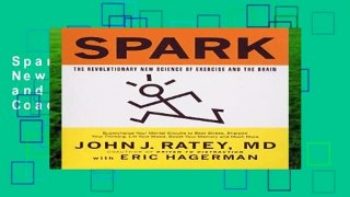 Spark: The Revolutionary New Science of Exercise and the Brain (Your Coach in a Box)