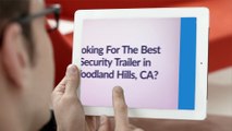 Assertive Security Services Consulting Group : Security Trailer in Woodland Hills