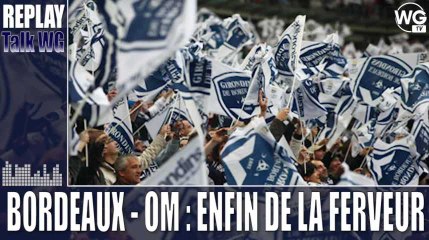 Bordeaux - OM : enfin de la ferveur
