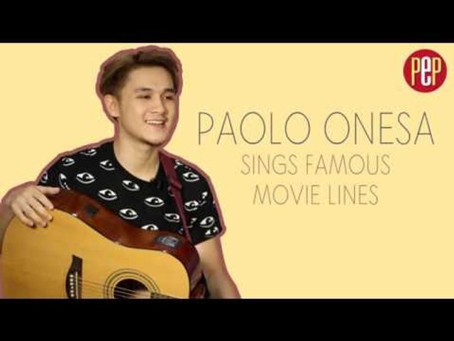 Paolo Onesa Sings movie lines