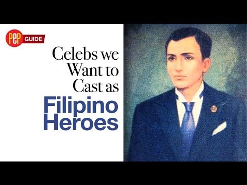 Celebs we want to cast as Filipino Heroes | PEP SPECIAL