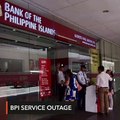 BPI services unavailable or limited due to 'systems upgrade issues'