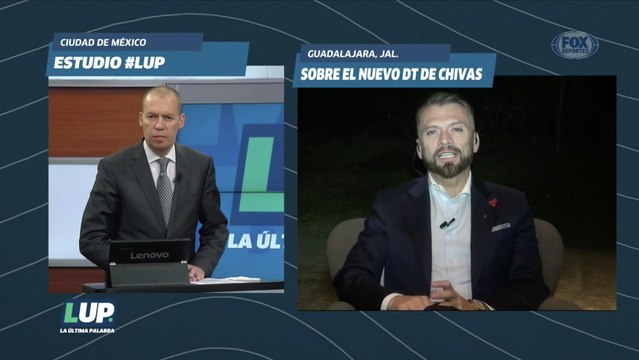 LUP: José Luis Higuera habla sobre el nuevo técnico de Chivas