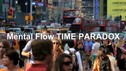 Mental Flow TIME PARADOX