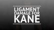 Kane suffers ligament damage