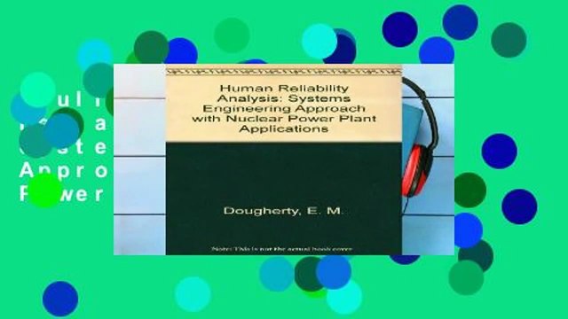 Full E-book Human Reliability Analysis: Systems Engineering Approach with Nuclear Power Plant