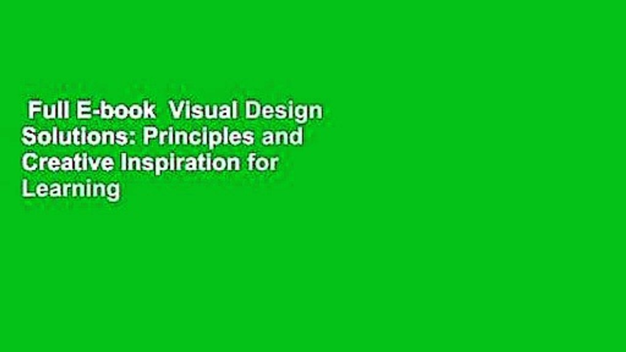 Full E-book  Visual Design Solutions: Principles and Creative Inspiration for Learning