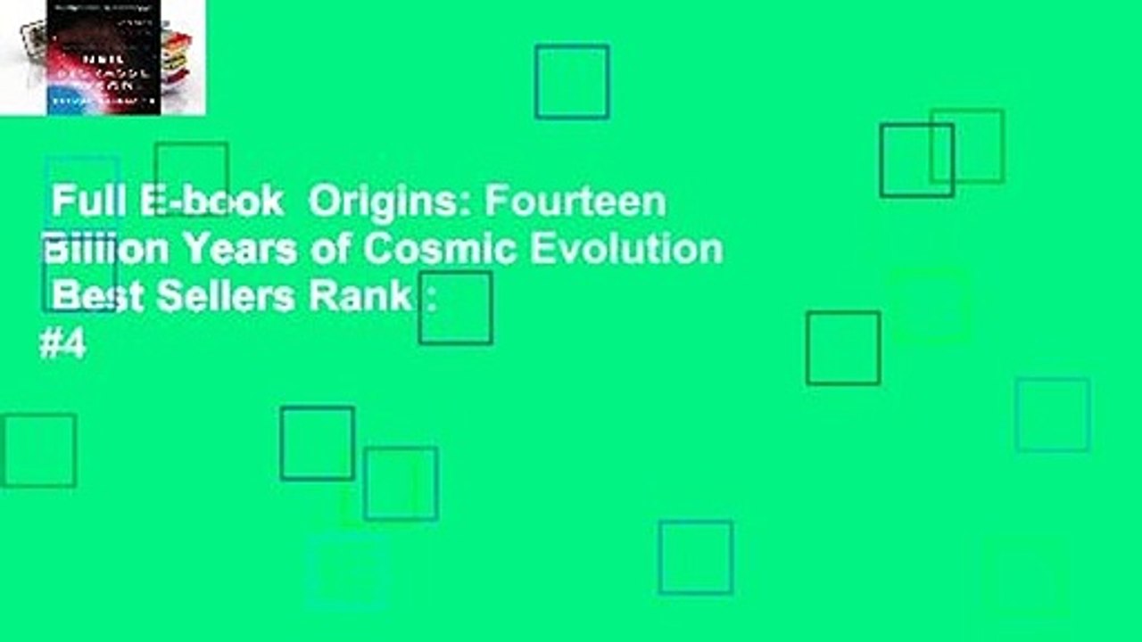 Full E-book  Origins: Fourteen Billion Years of Cosmic Evolution  Best Sellers Rank : #4