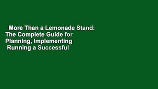 More Than a Lemonade Stand: The Complete Guide for Planning, Implementing   Running a Successful