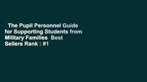 The Pupil Personnel Guide for Supporting Students from Military Families  Best Sellers Rank : #1