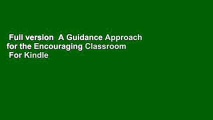 Full version  A Guidance Approach for the Encouraging Classroom  For Kindle