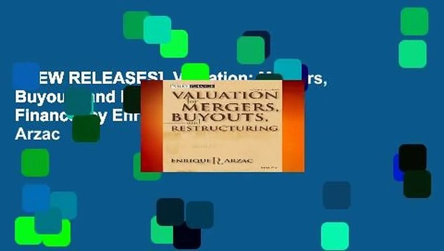 [NEW RELEASES] Valuation: Mergers, Buyouts and Restructuring (Wiley Finance) by Enrique R. Arzac