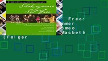 Shakespeare Set Free: Teaching a Midsummer Night s Dream, Romeo and Juliet, and Macbeth (Folger