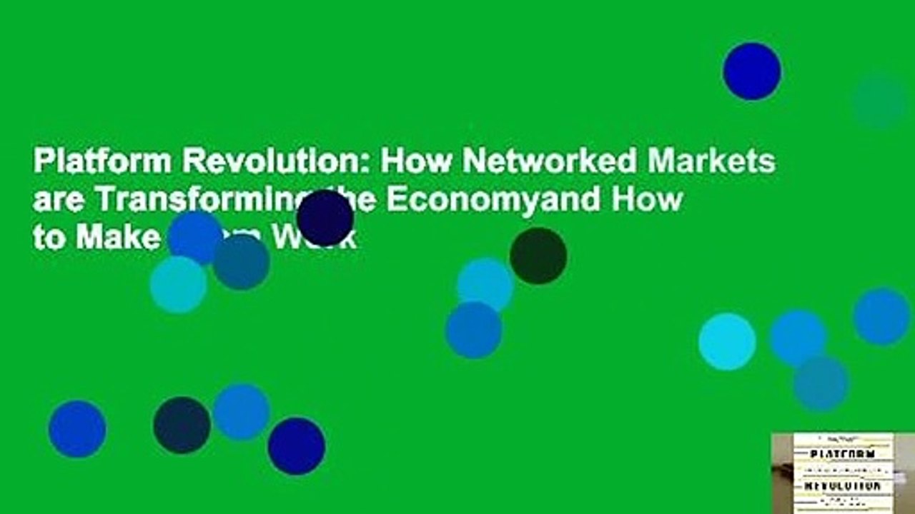 Platform Revolution: How Networked Markets are Transforming the Economyand How to Make Them Work