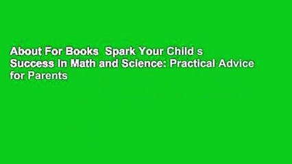 About For Books  Spark Your Child s Success in Math and Science: Practical Advice for Parents