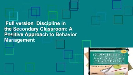 Full version  Discipline in the Secondary Classroom: A Positive Approach to Behavior Management