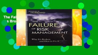 The Failure of Risk Management: Why It s Broken and How to Fix It