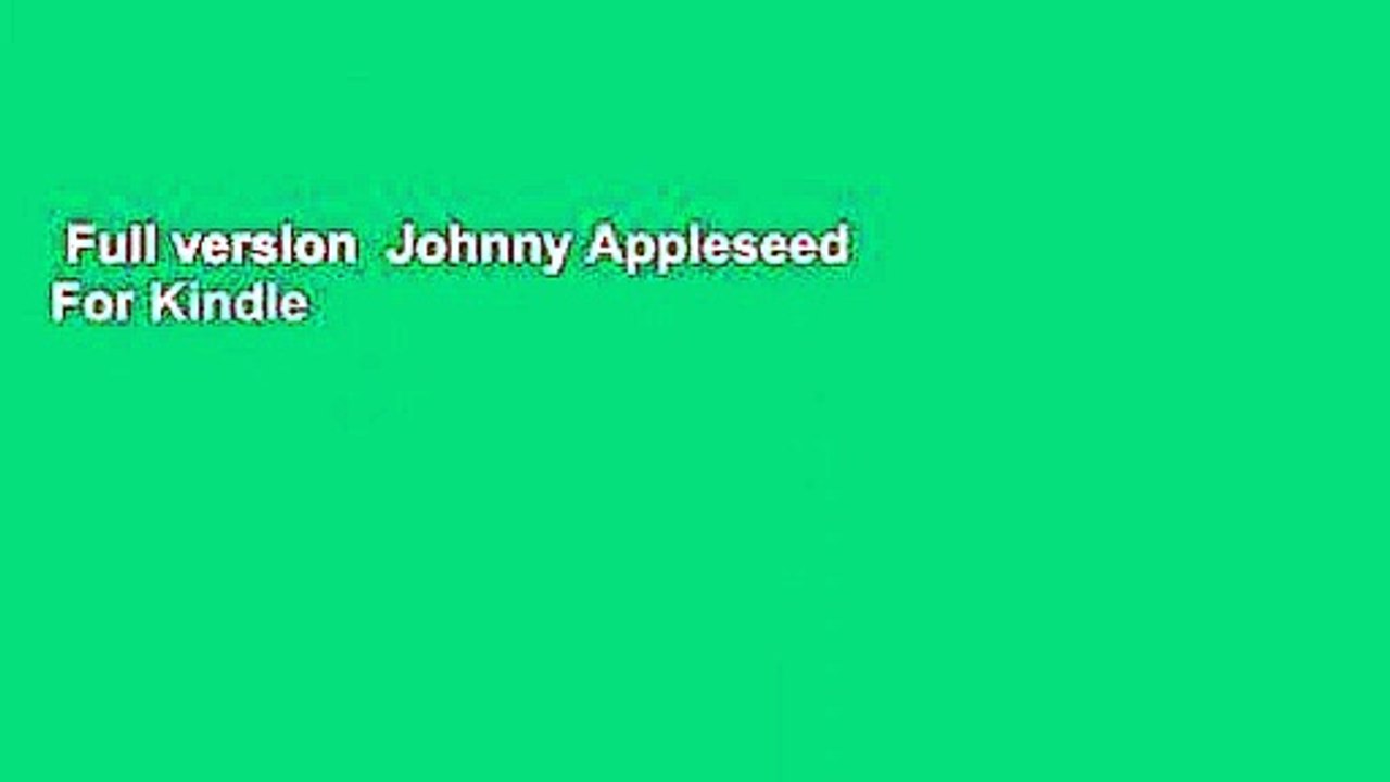 Full version  Johnny Appleseed  For Kindle