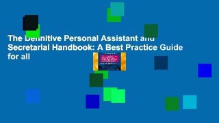 The Definitive Personal Assistant and Secretarial Handbook: A Best Practice Guide for all