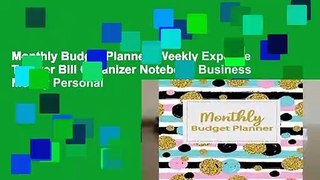 Monthly Budget Planner: Weekly Expense Tracker Bill Organizer Notebook Business Money Personal