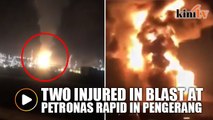 Two injured in blast at Petronas oil and gas facility in Pengerang