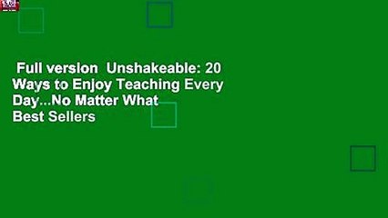 Full version  Unshakeable: 20 Ways to Enjoy Teaching Every Day...No Matter What  Best Sellers
